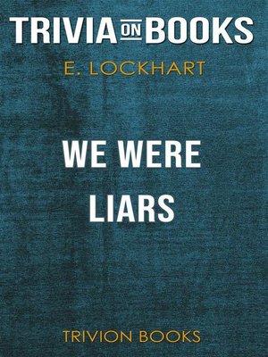cover image of We Were Liars by E. Lockhart (Trivia-On-Books)